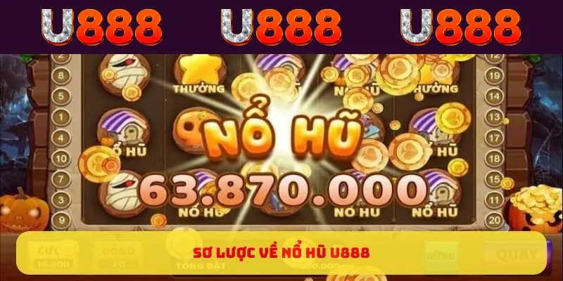 Sơ lược về nổ hũ U888