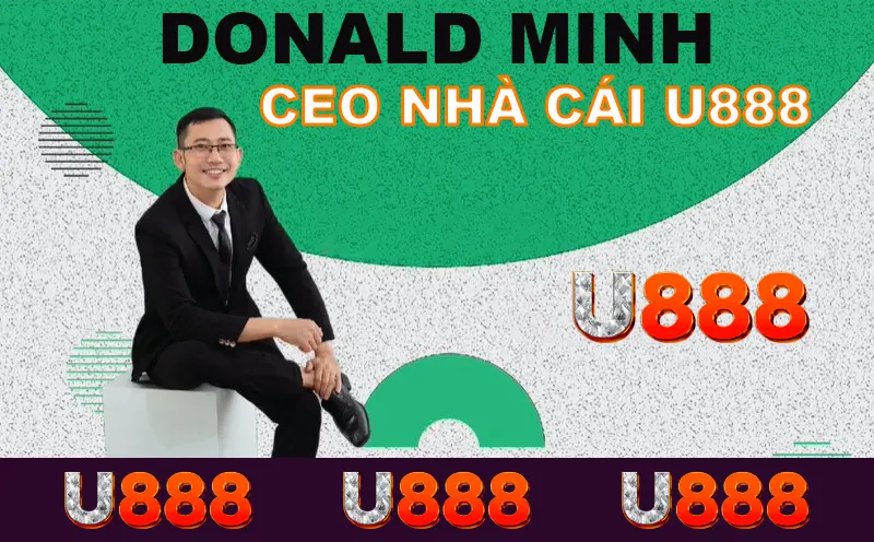 CEO Donald Minh U888 - Chủ tịch Nhà cái U888 tại Việt Nam