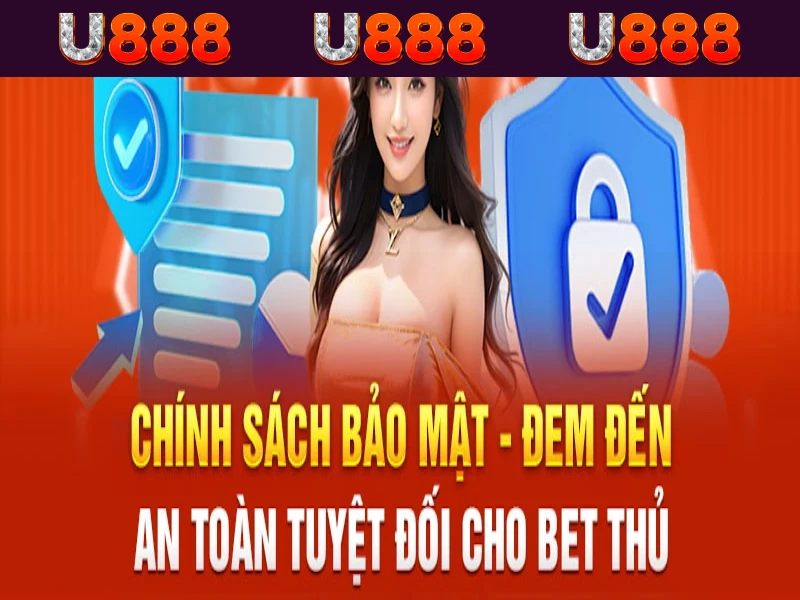 Tiêu điểm chính sách bảo mật U888